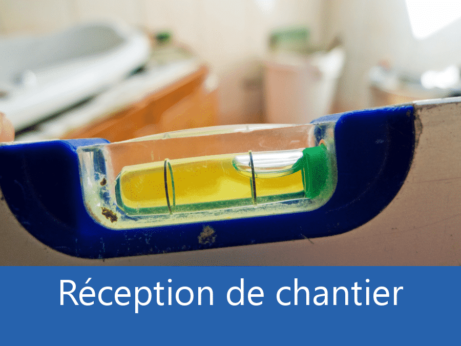 Réception chantier 51, assistance fin de chantier Reims, expert fin de chantier Châlons-en-Champagne, expert chantier La Marne,